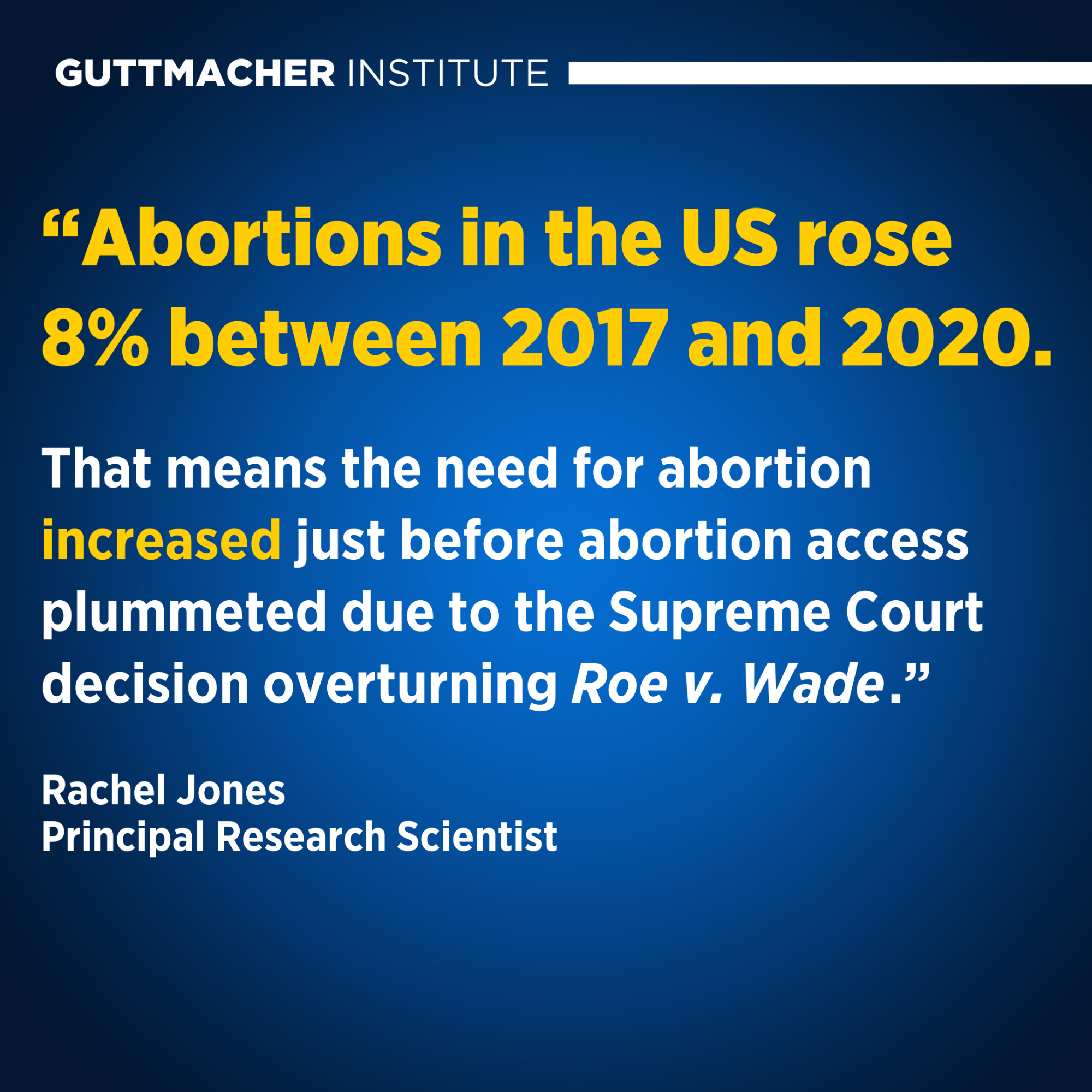 Roe v. Wade Overturned Our Latest Resources Guttmacher Institute